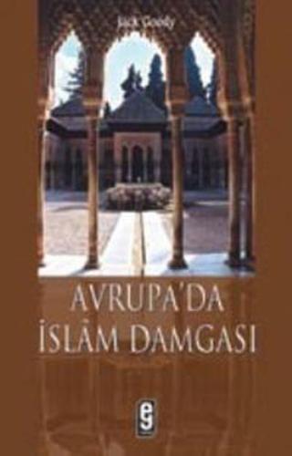 Avrupa’da İslam Damgası Jack Goody