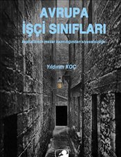 Avrupa İşçi Sınıfları Kapitalizmin Mezar Kazıcılığından Siyasetsizliğe