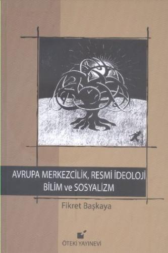 Avrupa Merkezcilik, Resmi İdeoloji Bilim ve Sosyalizm %17 indirimli Fi