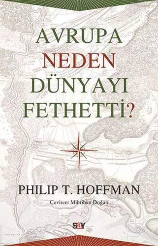 Avrupa Neden Dünyayı Fethetti? %14 indirimli Philip T. Hoffman