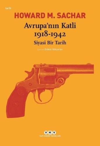 Avrupa’nın Katli 1918-1942 Siyasi Bir Tarih %18 indirimli Howard M. Sa