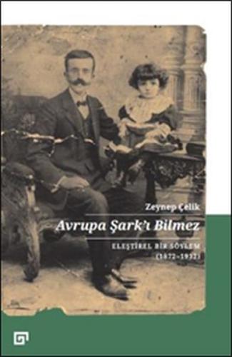 Avrupa Şarkı Bilmez - Eleştirel Bir Söylem 1872-1932 %20 indirimli Zey