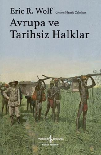 Avrupa ve Tarihsiz Halklar - Ciltli %31 indirimli Eric R. Wolf