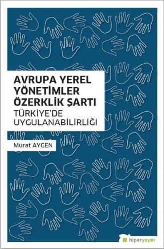 Avrupa Yerel Yönetimler Özerklik Şartı Türkiye’de Uygulanabilirliği %1