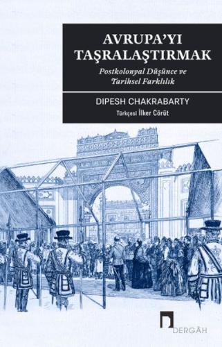 Avrupa’yı Taşralaştırmak %10 indirimli Dipesh Chakrabarty