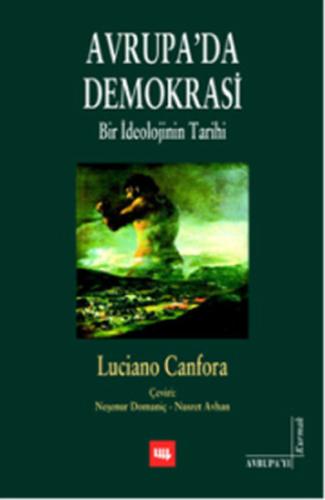 Avrupa'da Demokrasi Bir İdeolojinin Tarihi %10 indirimli Luciano Canfo