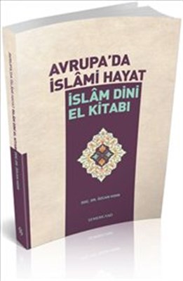 Avrupa'da İslami Hayat / İslam Dini El Kitabı %17 indirimli Özcan Hıdı