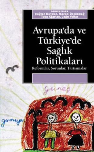 Avrupa'da ve Türkiye'de Sağlık Politikaları / Reformlar - Sorunlar - T