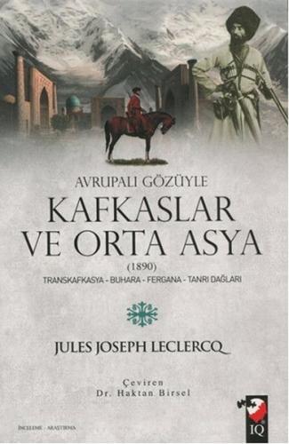 Avrupalı Gözüyle Kafkaslar ve Orta Asya (1890) %22 indirimli Jules Jos