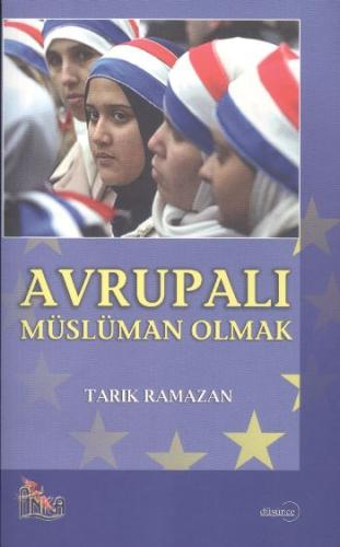 Avrupalı Müslüman Olmak Tarık Ramazan