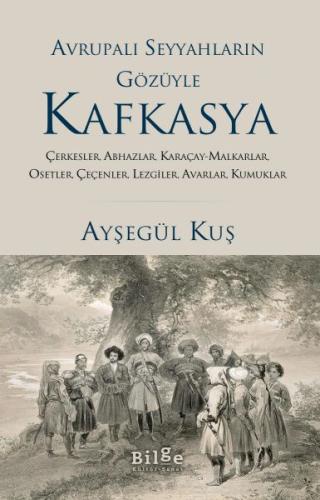 Avrupalı Seyyahların Gözüyle Kafkasya %14 indirimli Ayşegül Kuş