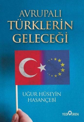 Avrupalı Türklerin Geleceği %20 indirimli Uğur Hüseyin Hasançebi