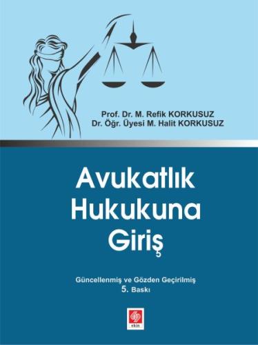 Avukatlık Hukukuna Giriş Refik Korkusuz - M.Halit Korkusuz