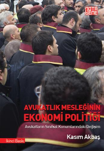 Avukatlık Mesleğinin Ekonomi Politiği Kasım Akbaş