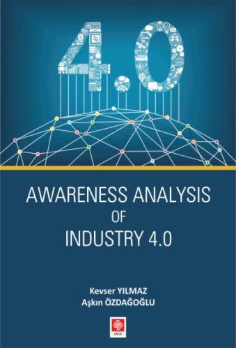 Awareness Analysis Of Industry 4.0 %14 indirimli Kevser Yılmaz - Aşkın