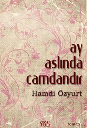 Ay Aslında Camdandır Hamdi Özyurt