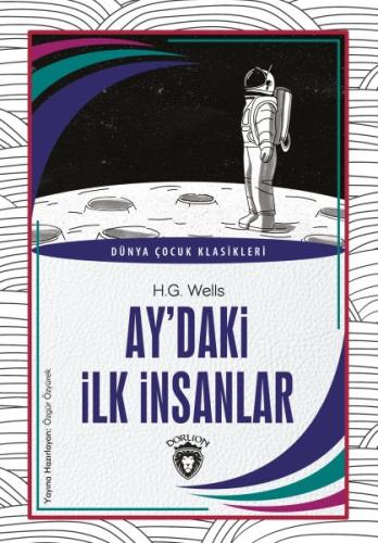 Ay’daki İlk İnsanlar Dünya Çocuk Klasikleri (7-12 Yaş) %25 indirimli H