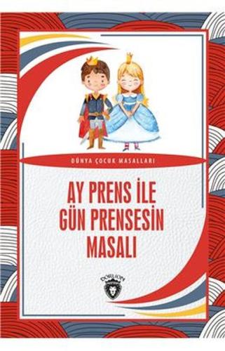 Ay Prens ile Gün Prensesin Masalı Dünya Çocuk Masalları (7-12 Yaş) %25