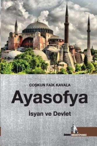 Ayasofya: İsyan ve Devlet %12 indirimli Coşkun Faik Kavala