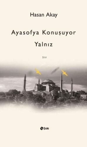 Ayasofya Konuşuyor Yalnız %17 indirimli Hasan Akay