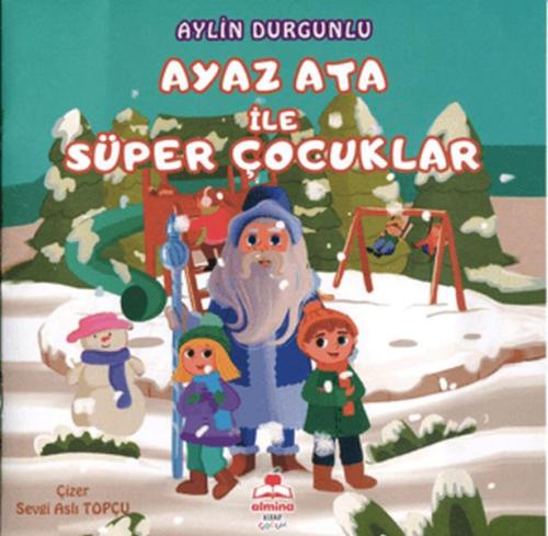 Ayaz Ata İle Süper Çocuklar Renkli Resimli Aylin Durgunlu