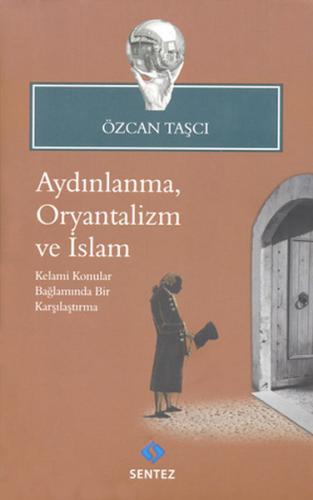 Aydınlanma, Oryantalizm ve İslam %10 indirimli Özcan Taşçı