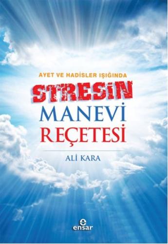 Ayet ve Hadisler Işığında Stresin Manevi Reçetesi %18 indirimli Ali Ka