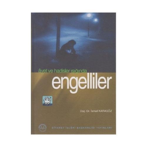 Ayetler ve Hadisler Işığında Engelliler İsmail Karagöz