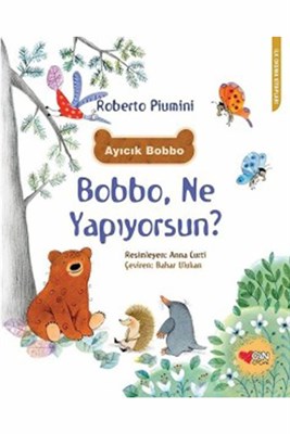 Ayıcık Bobbo: Bobbo Ne Yapıyorsun? %15 indirimli Roberto Piumini