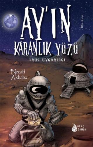 Ay'ın Karanlık Yüzündeki İrus Uygarlığı (Ciltli) %22 indirimli Necati 