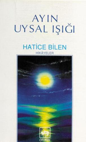 Ayın Uysal Işığı %19 indirimli Hatice Bilen Buğra