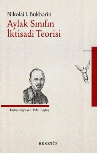 Aylak Sınıfın İktisadi Teorisi %10 indirimli Nikolai I. Bukharin