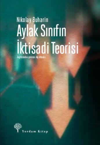 Aylak Sınıfın İktisadi Teorisi %12 indirimli Nikolay Buharin