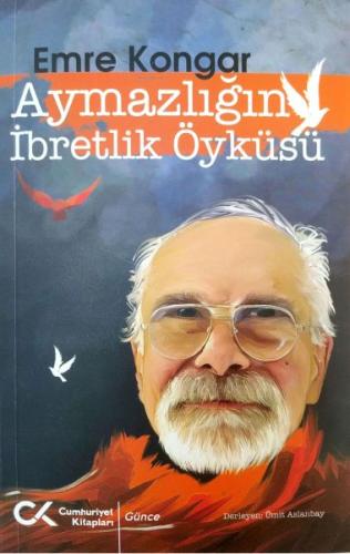 Aymazlığın İbretlik Öyküsü %12 indirimli Emre Kongar