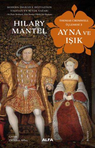 Ayna ve Işık - Thomas Cromwell Üçlemesi 3 %10 indirimli Hilary Mantel