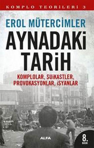 Aynadaki Tarih Komplolar, Suikastler, Provakasyonlar, İsyanlar %10 ind