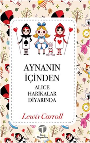 Aynanın İçinden Alice Harikalar Diyarında Lewis Carroll