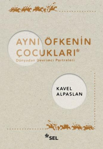 Aynı Öfkenin Çocukları: Dünyadan Devrimci Portreleri %12 indirimli Kav