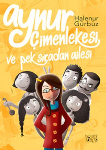 Aynur Çimenlekesi ve Pek Sıradan Ailesi Halenur Gürbüz