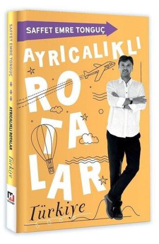 Ayrıcalıklı Rotalar - Türkiye Saffet Emre Tonguç