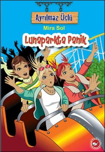 Ayrılmaz Üçlü 7 - Lunaparkta Panik Mira Sol