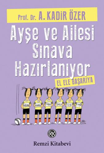 Ayşe ve Ailesi Sınava Hazırlanıyor A. Kadir Özer