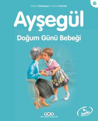 Ayşegül Serisi 12 - Doğum Günü Bebeği %18 indirimli Gilbert Delahaye