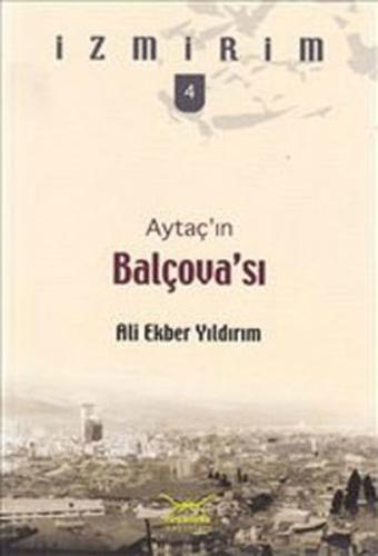 Aytaç'ın Balçova'sı / İzmirim-4 %12 indirimli Ali Ekber Yıldırım