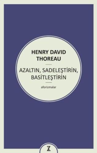 Azaltın Sadeleştirin Basitleştirin Henry David Thoreau