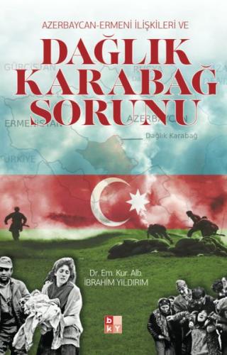 Azerbaycan Ermeni İlişkileri ve Dağlık Karabağ Sorunu İbrahim Yıldırım