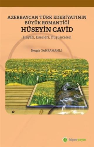 Azerbaycan Türk Edebiyatının Büyük Romantiği Hüseyin Cavid %15 indirim