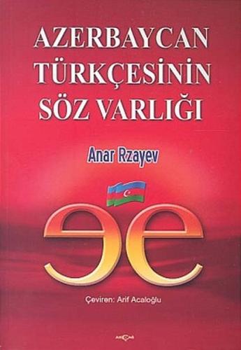 Azerbaycan Türkçesinin Söz Varlığı %15 indirimli Anar Rzayev