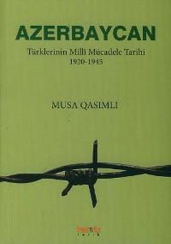 Azerbaycan Türklerinin Milli Mücadele Tarihi 1920-1945 %8 indirimli Mu