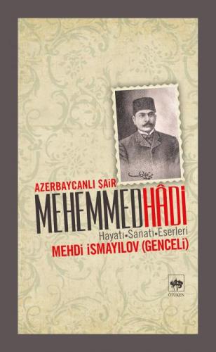 Azerbaycanlı Şair Mehemmed Hadi Hayatı - Sanatı - Eserleri %19 indirim